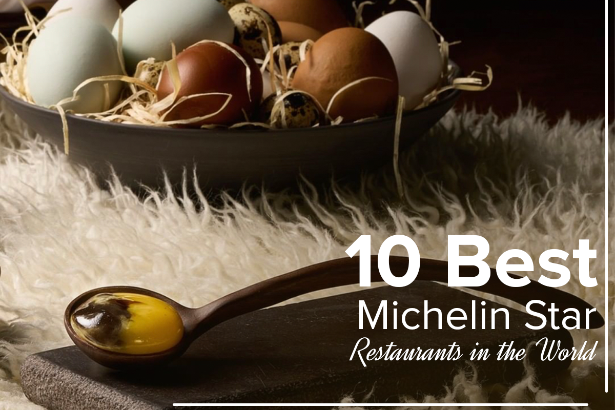 10 Best Michelin Star Restaurants in the World